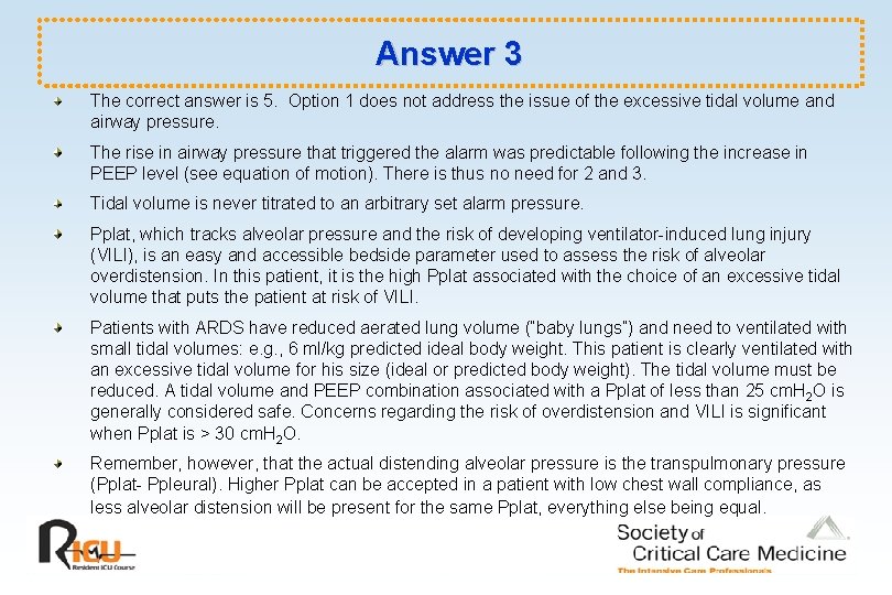 Answer 3 The correct answer is 5. Option 1 does not address the issue