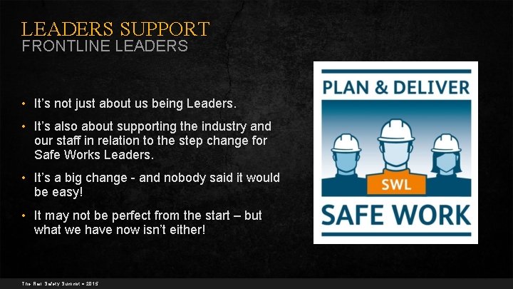 LEADERS SUPPORT FRONTLINE LEADERS • It’s not just about us being Leaders. • It’s