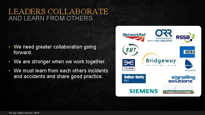 LEADERS COLLABORATE AND LEARN FROM OTHERS • We need greater collaboration going forward. •