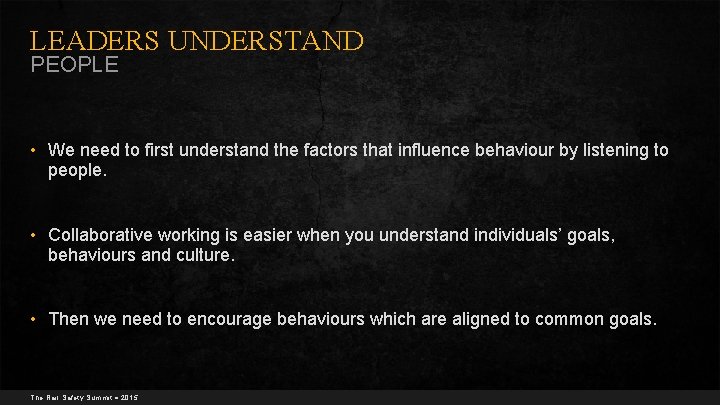 LEADERS UNDERSTAND PEOPLE • We need to first understand the factors that influence behaviour