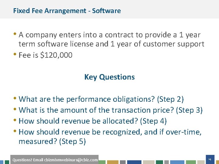 Fixed Fee Arrangement - Software • A company enters into a contract to provide