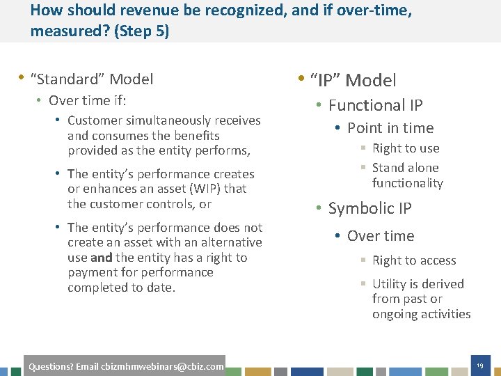 How should revenue be recognized, and if over-time, measured? (Step 5) • “Standard” Model