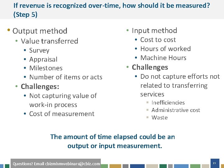 If revenue is recognized over-time, how should it be measured? (Step 5) • Output