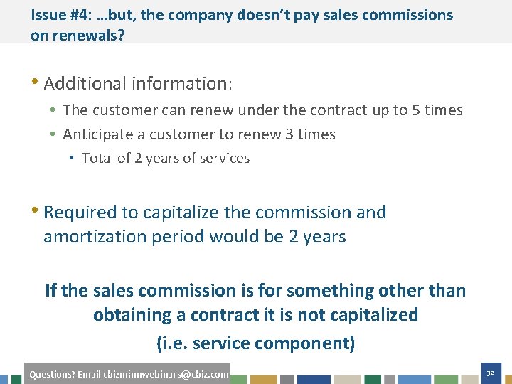 Issue #4: …but, the company doesn’t pay sales commissions on renewals? • Additional information: