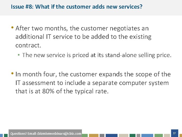 Issue #8: What if the customer adds new services? • After two months, the