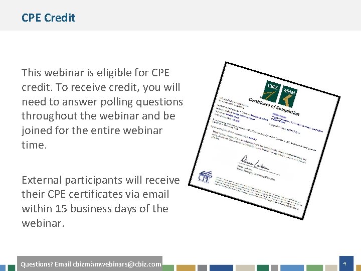 CPE Credit This webinar is eligible for CPE credit. To receive credit, you will