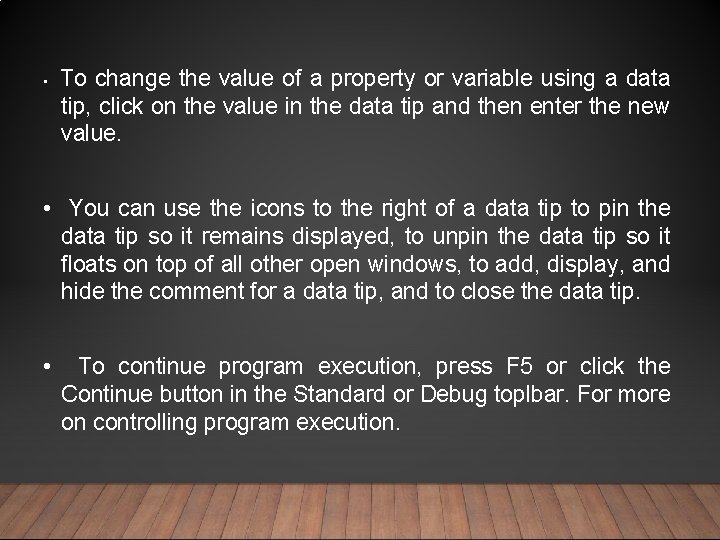  • To change the value of a property or variable using a data