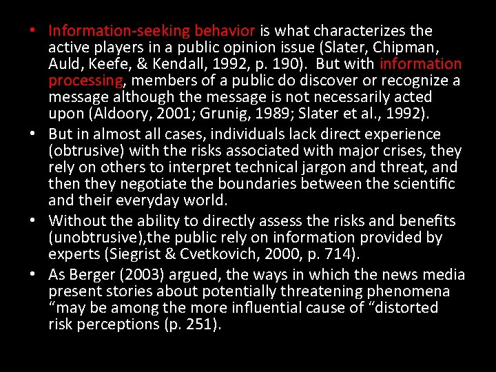  • Information-seeking behavior is what characterizes the active players in a public opinion