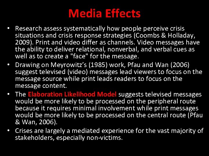 Media Effects • Research assess systematically how people perceive crisis situations and crisis response