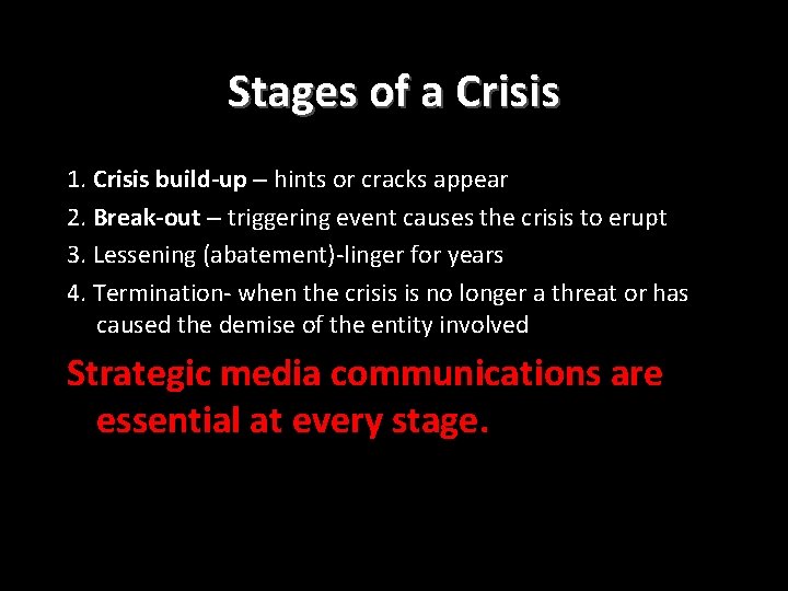 Stages of a Crisis 1. Crisis build-up – hints or cracks appear 2. Break-out