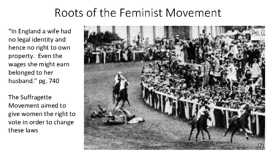 Roots of the Feminist Movement “In England a wife had no legal identity and