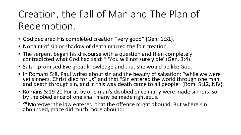 Creation, the Fall of Man and The Plan of Redemption. • God declared His