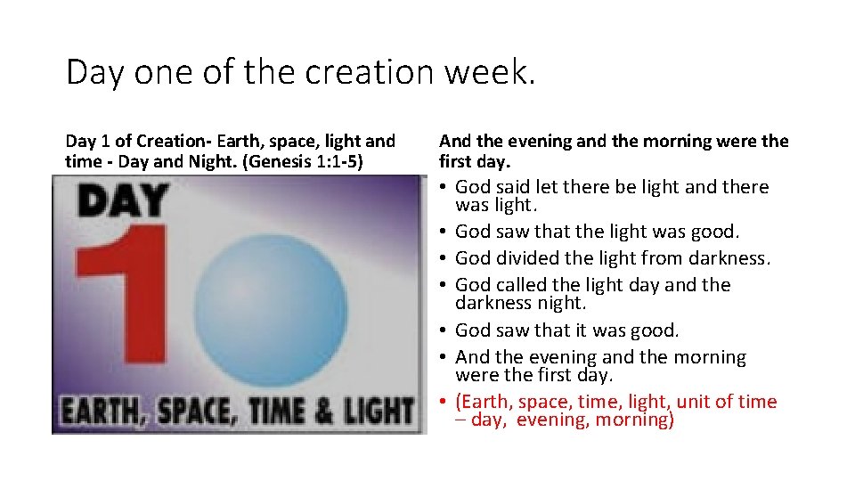 Day one of the creation week. Day 1 of Creation- Earth, space, light and