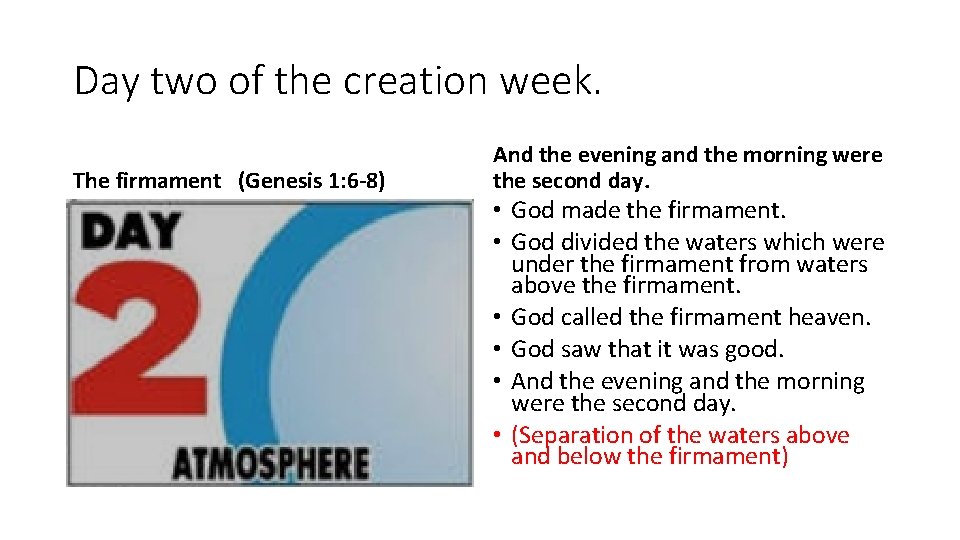 Day two of the creation week. The firmament (Genesis 1: 6 -8) And the