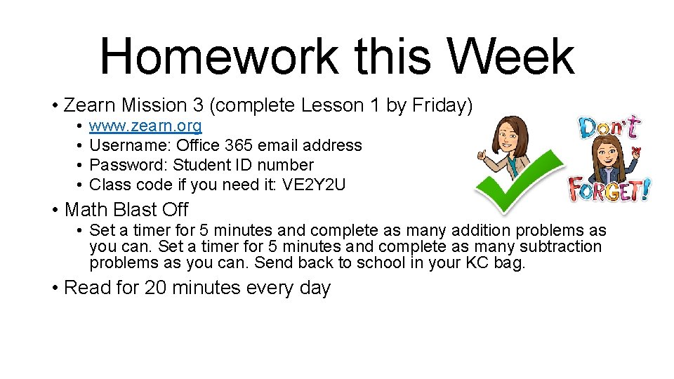 Homework this Week • Zearn Mission 3 (complete Lesson 1 by Friday) • •