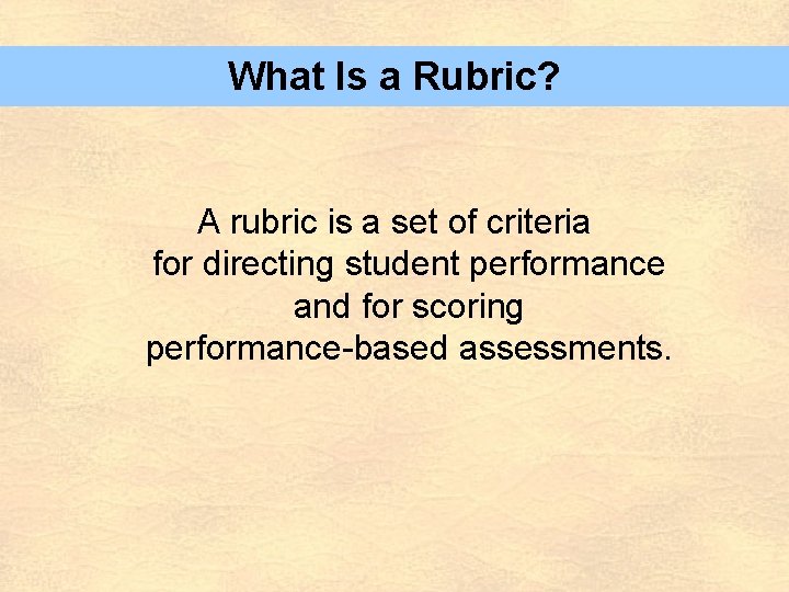 What Is a Rubric? A rubric is a set of criteria for directing student