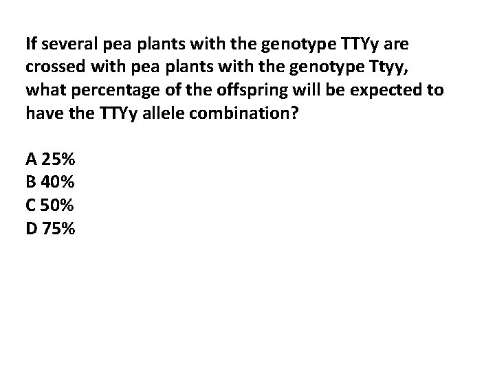 If several pea plants with the genotype TTYy are crossed with pea plants with