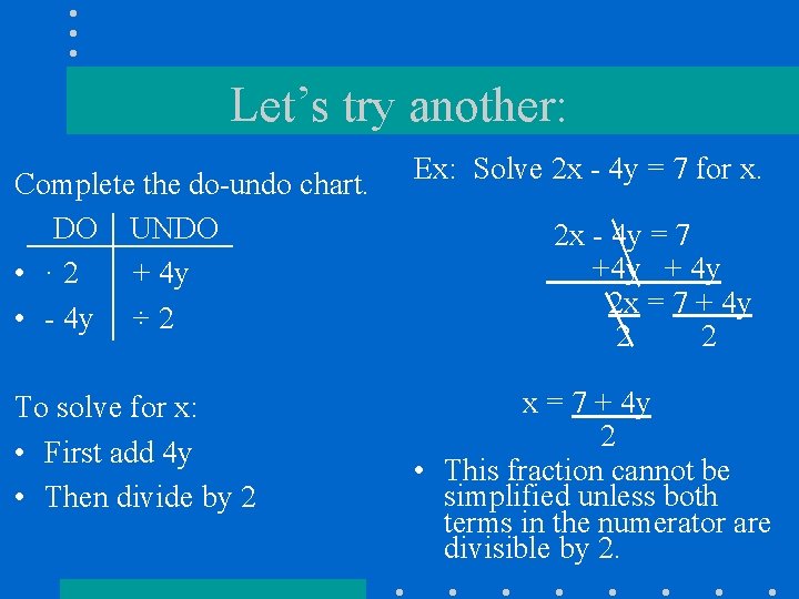 Let’s try another: Complete the do-undo chart. DO UNDO • · 2 + 4