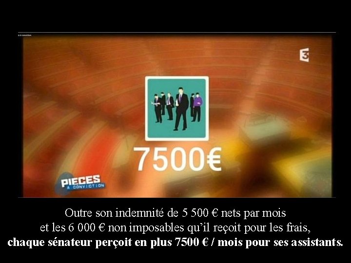 Outre son indemnité de 5 500 € nets par mois et les 6 000