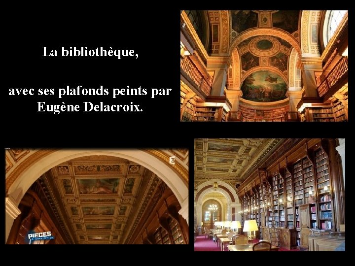 La bibliothèque, avec ses plafonds peints par Eugène Delacroix. 