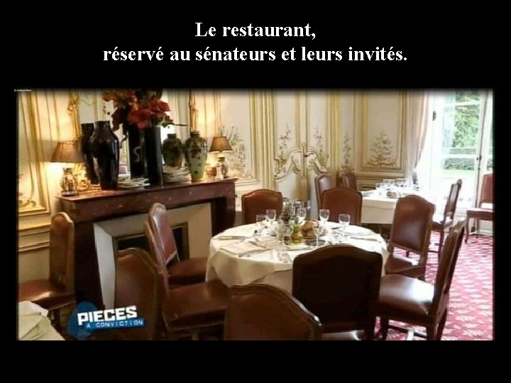 Le restaurant, réservé au sénateurs et leurs invités. 