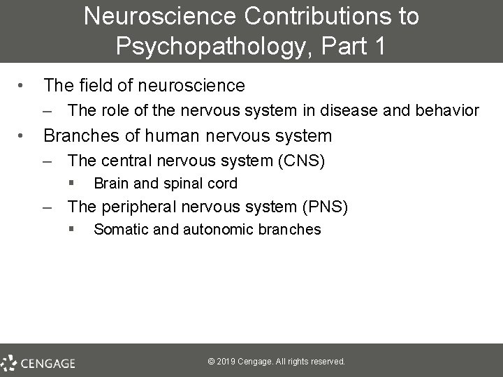 Neuroscience Contributions to Psychopathology, Part 1 • The field of neuroscience – The role