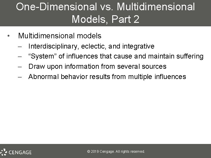 One-Dimensional vs. Multidimensional Models, Part 2 • Multidimensional models – – Interdisciplinary, eclectic, and