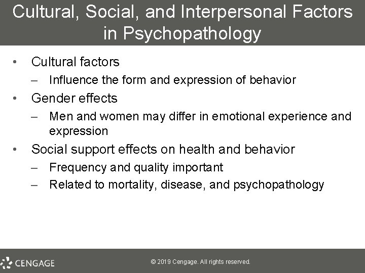 Cultural, Social, and Interpersonal Factors in Psychopathology • Cultural factors – Influence the form