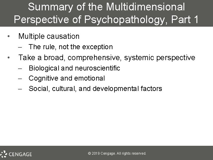 Summary of the Multidimensional Perspective of Psychopathology, Part 1 • Multiple causation – The