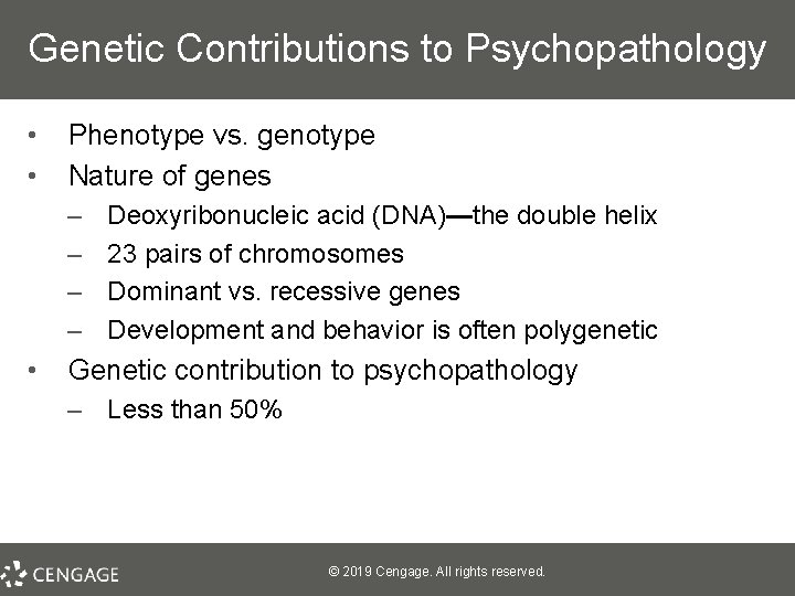 Genetic Contributions to Psychopathology • • Phenotype vs. genotype Nature of genes – –