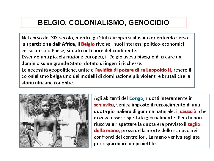 BELGIO, COLONIALISMO, GENOCIDIO Nel corso del XIX secolo, mentre gli Stati europei si stavano