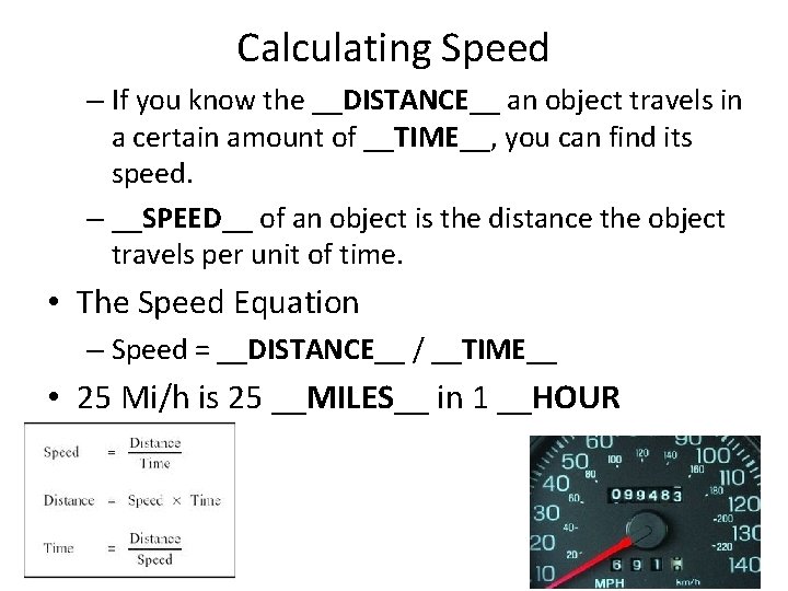 Calculating Speed – If you know the __DISTANCE__ an object travels in a certain