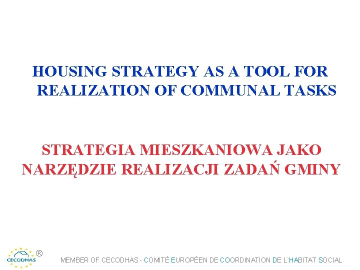 HOUSING STRATEGY AS A TOOL FOR REALIZATION OF COMMUNAL TASKS STRATEGIA MIESZKANIOWA JAKO NARZĘDZIE