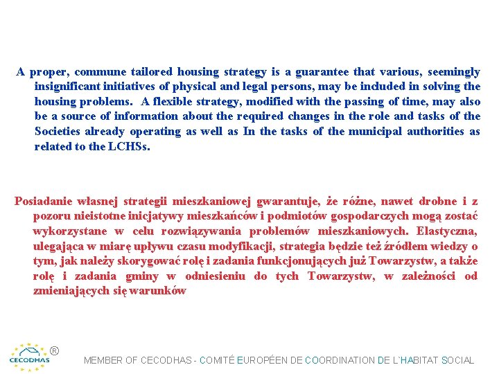 A proper, commune tailored housing strategy is a guarantee that various, seemingly insignificant initiatives