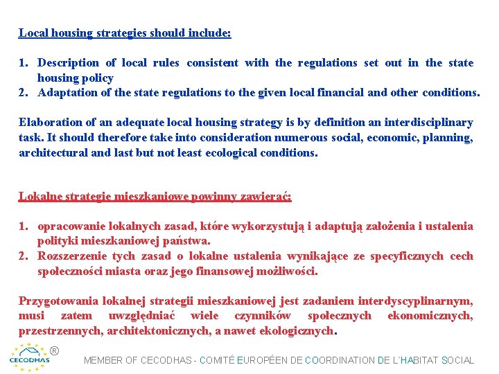 Local housing strategies should include: 1. Description of local rules consistent with the regulations