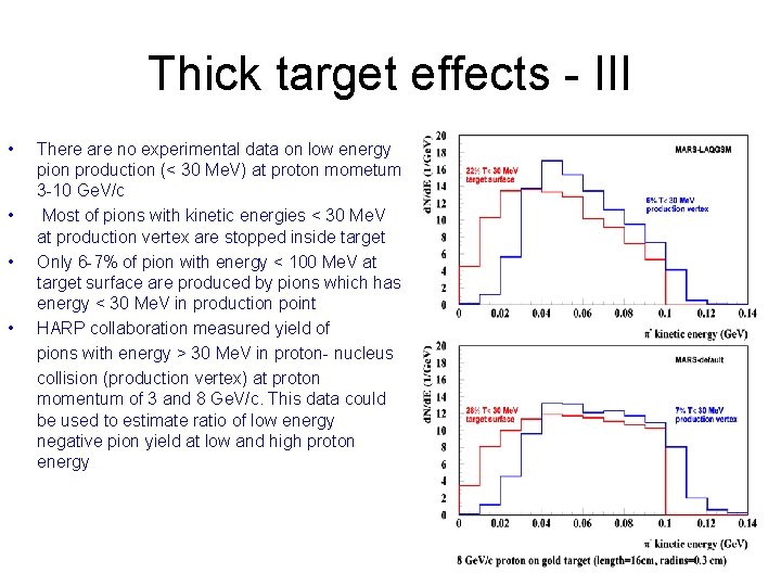 Thick target effects - III • • There are no experimental data on low