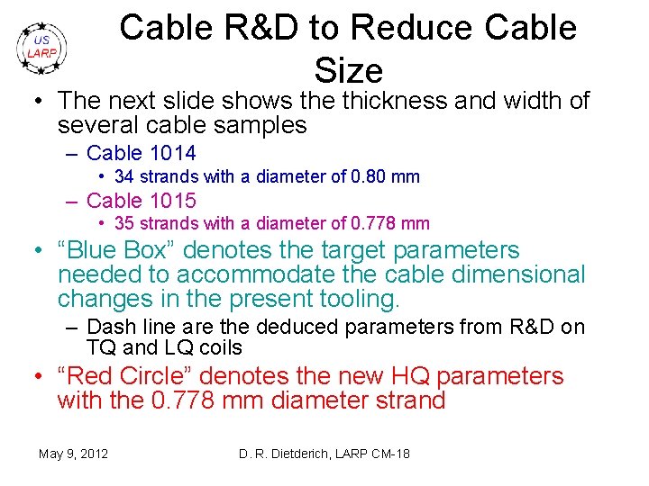 Cable R&D to Reduce Cable Size • The next slide shows the thickness and