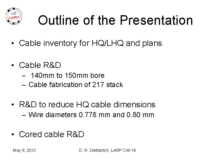 Outline of the Presentation • Cable inventory for HQ/LHQ and plans • Cable R&D