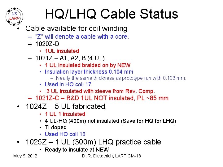 HQ/LHQ Cable Status • Cable available for coil winding – “Z” will denote a