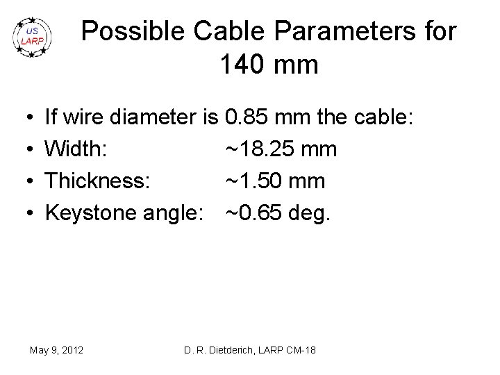 Possible Cable Parameters for 140 mm • • If wire diameter is 0. 85