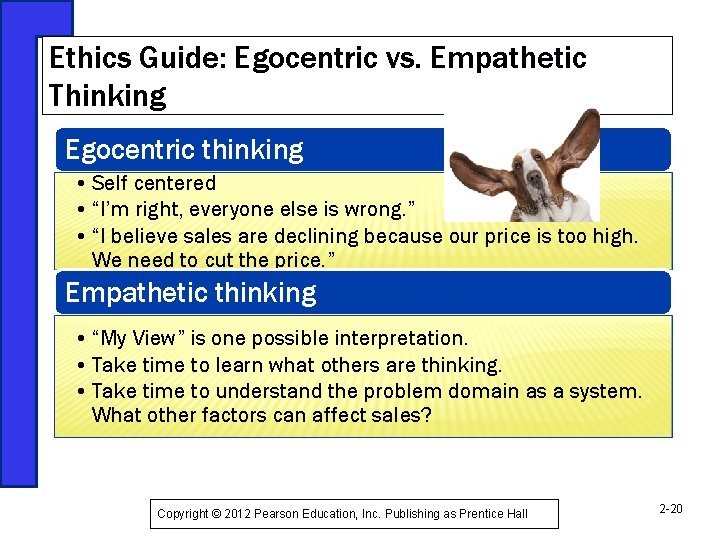 Ethics Guide: Egocentric vs. Empathetic Thinking Egocentric thinking • Self centered • “I’m right,