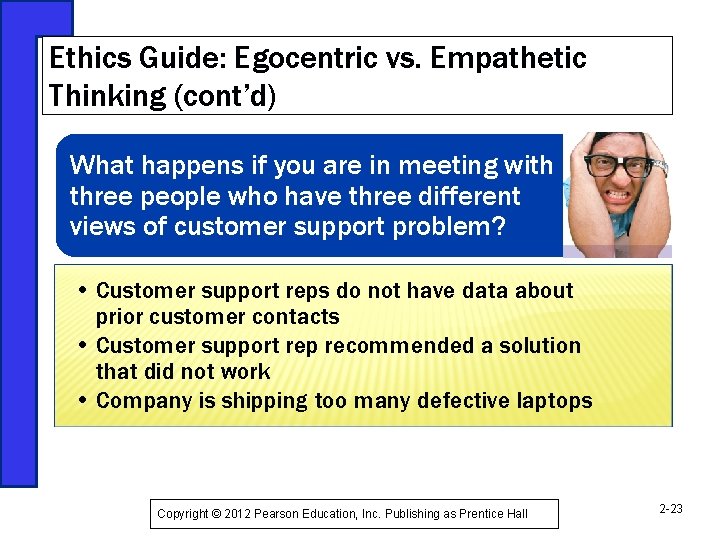 Ethics Guide: Egocentric vs. Empathetic Thinking (cont’d) What happens if you are in meeting