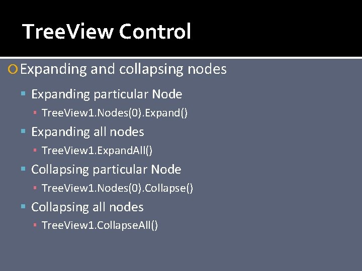 Tree. View Control Expanding and collapsing nodes Expanding particular Node ▪ Tree. View 1.
