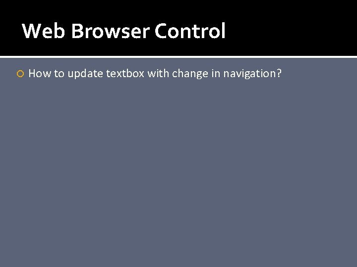 Web Browser Control How to update textbox with change in navigation? 