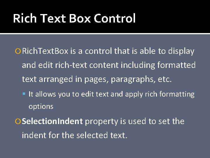 Rich Text Box Control Rich. Text. Box is a control that is able to