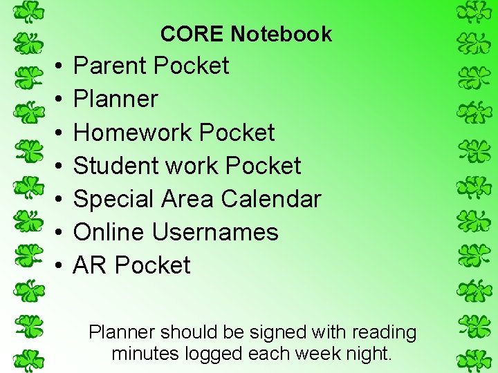 CORE Notebook • • Parent Pocket Planner Homework Pocket Student work Pocket Special Area