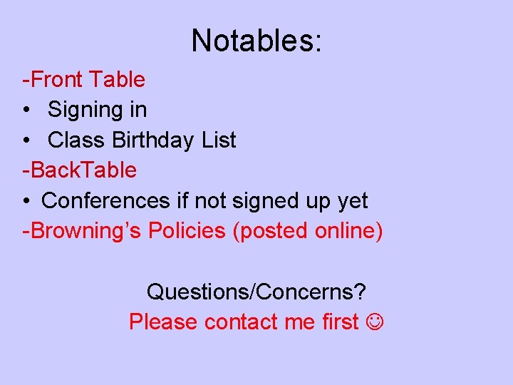 Notables: -Front Table • Signing in • Class Birthday List -Back. Table • Conferences