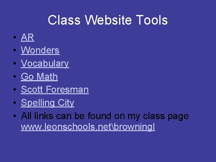 Class Website Tools • • AR Wonders Vocabulary Go Math Scott Foresman Spelling City