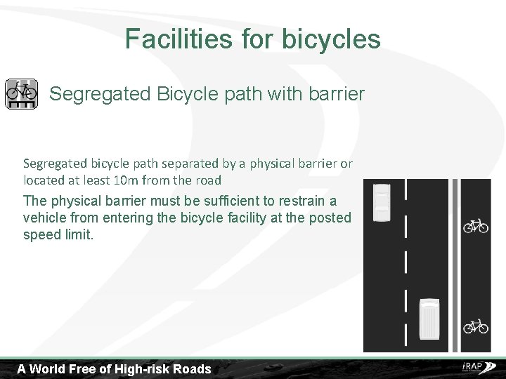 Facilities for bicycles Segregated Bicycle path with barrier Segregated bicycle path separated by a