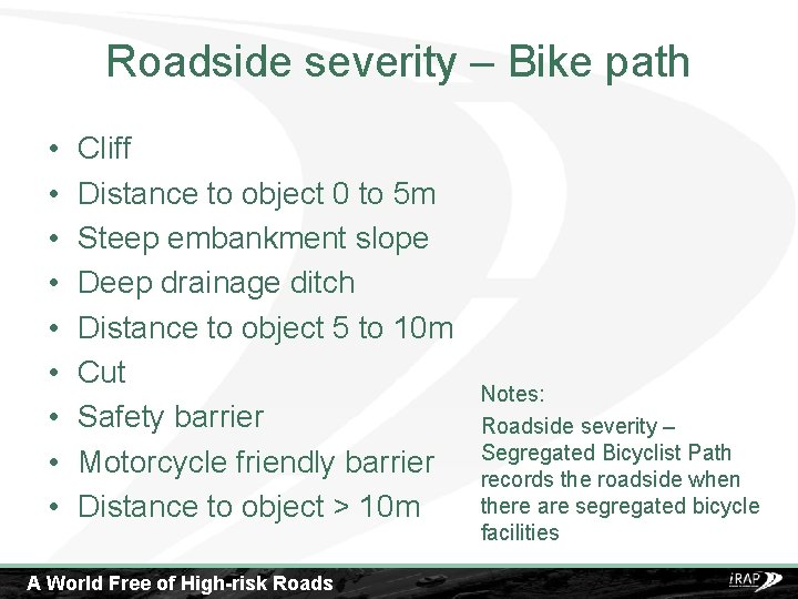 Roadside severity – Bike path • • • Cliff Distance to object 0 to